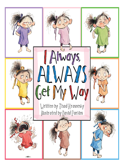 Title details for I Always, ALWAYS Get My Way by Thad Krasnesky - Wait list